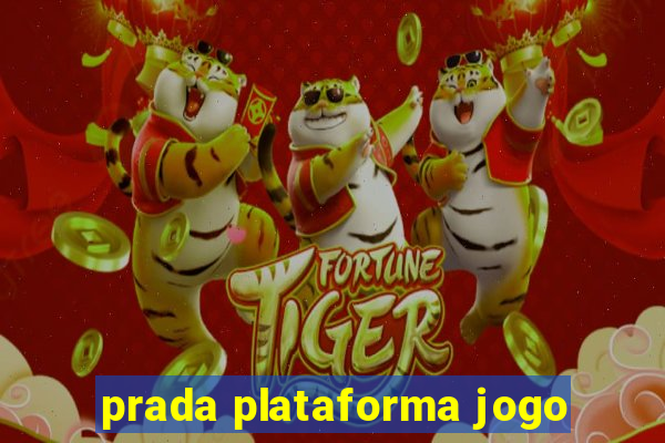 prada plataforma jogo